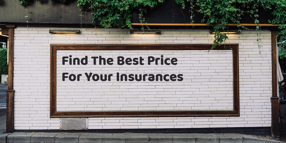 Find The Best Price For Your Insurances